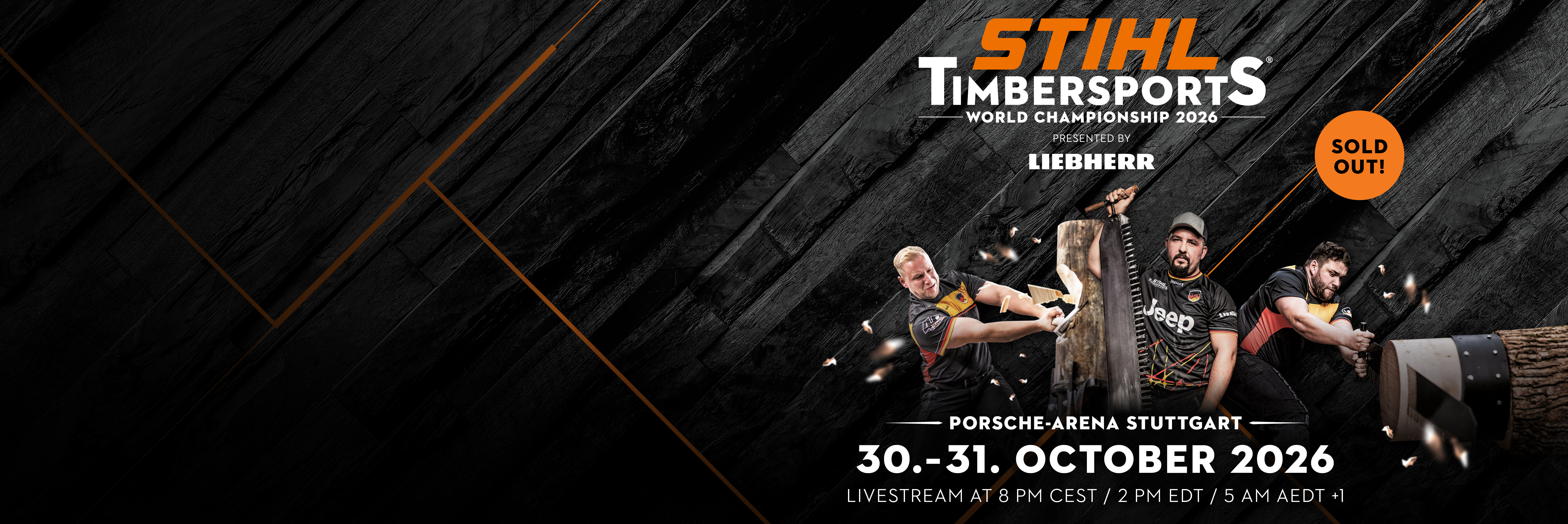 Key visual of the STIHL TIMBERSPORTS® World Championship 2026  featuring three logger sports athletes in front of a dark background. The  picture says "STIHL TIMBERSPORTS® World Championship 2026  presented by Liebherr. Porsche-Arena Stuttgart. 30.-31. October 2026.  Livestream at 8 pm CEST / 2 pm EDT / 5 am AEDT+1